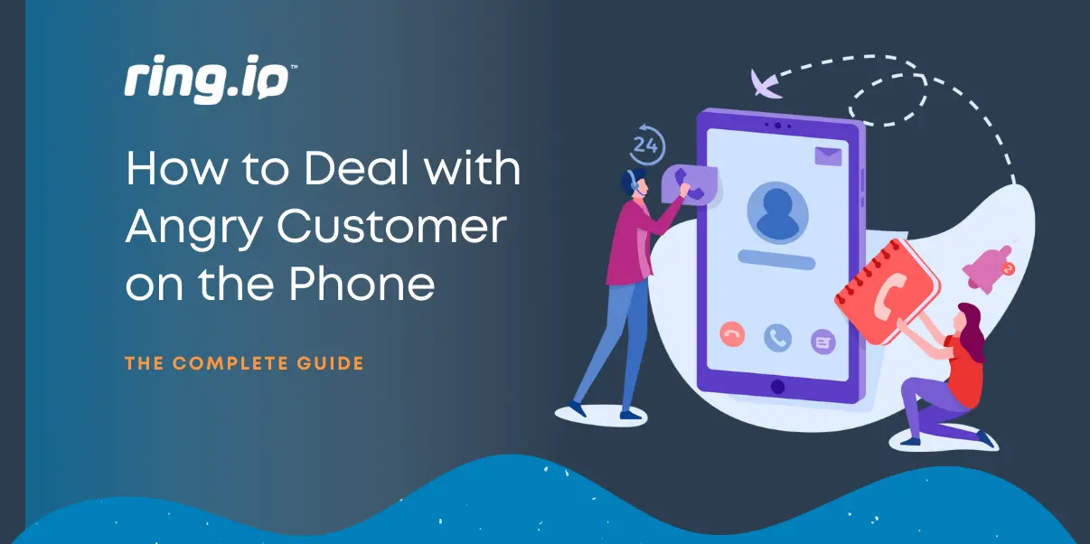 The Complete Guide on How to Deal with Angry Customer on the Phone